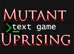 Mutant Uprising - RPG Text Based Mutant Survival Test